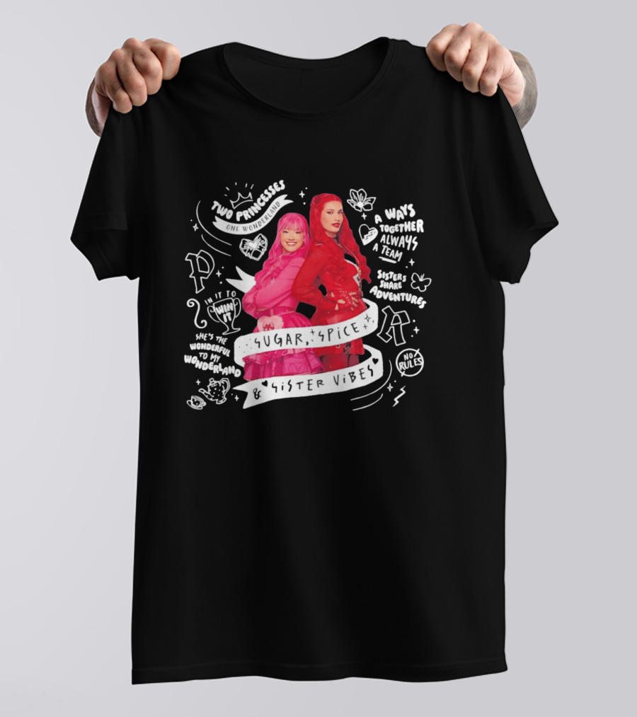Two Princesses One Wonderland Sugar Spice Sister Vibes Always Together A Team Adventures T-Shirt
