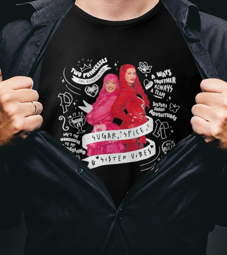 Two Princesses One Wonderland Sugar Spice Sister Vibes Always Together A Team Adventures T-Shirt