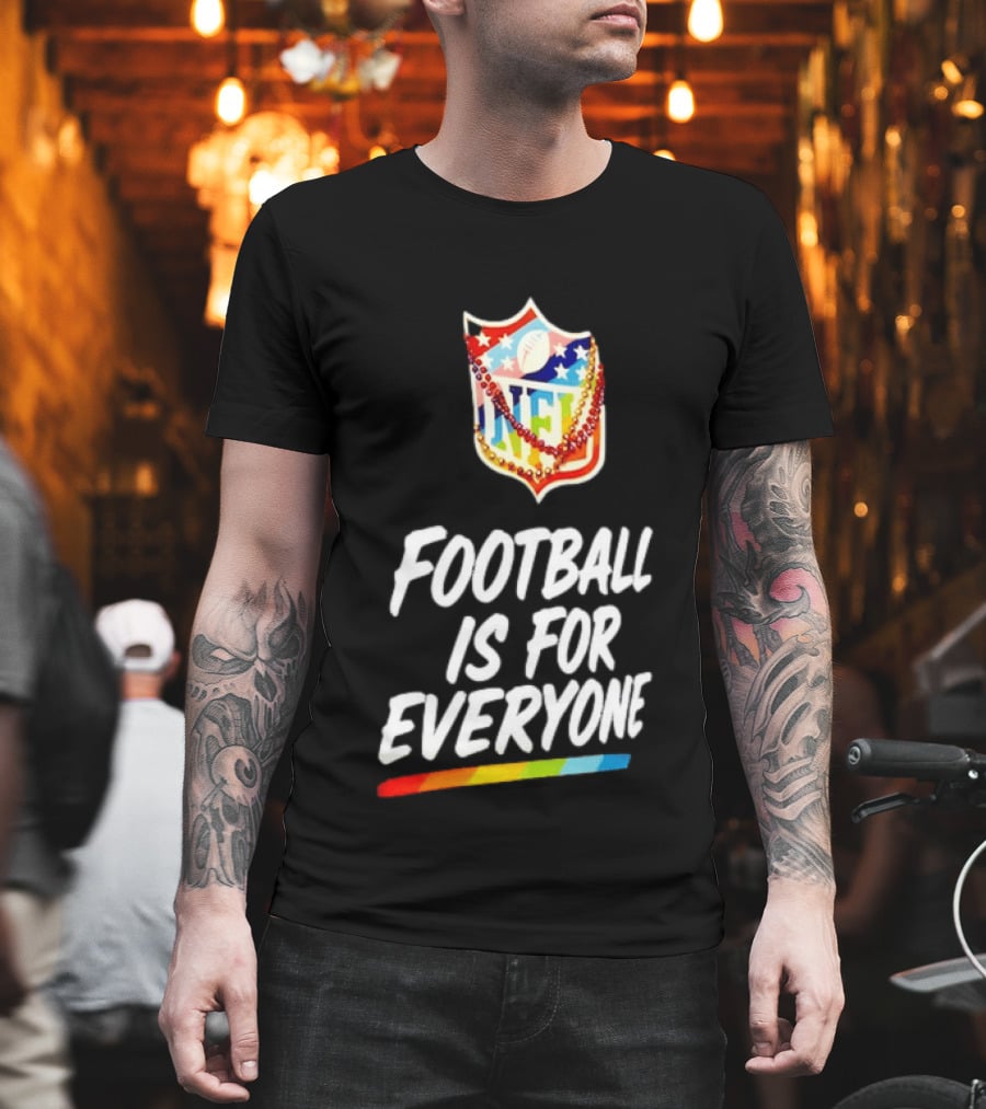 NFL Pride Rainbow Football Is For Everyone Inclusivity Message T-Shirt