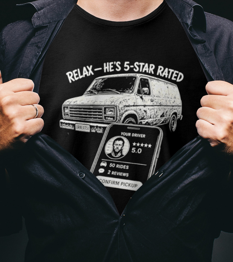 Relax He's 5 Star Rated Ride Sharing Profile With Van And Smartphone T-Shirt