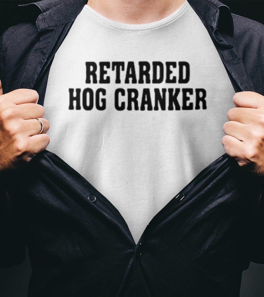 Retarded Hog Cranker Cranking Hogs Biker Humor T-Shirt