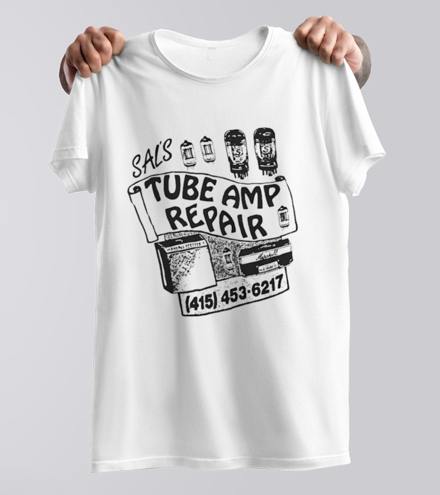 SAL'S Tube Amp Repair 415 453 6217 Guitar Amplifier Vacuum Tubes T-Shirt