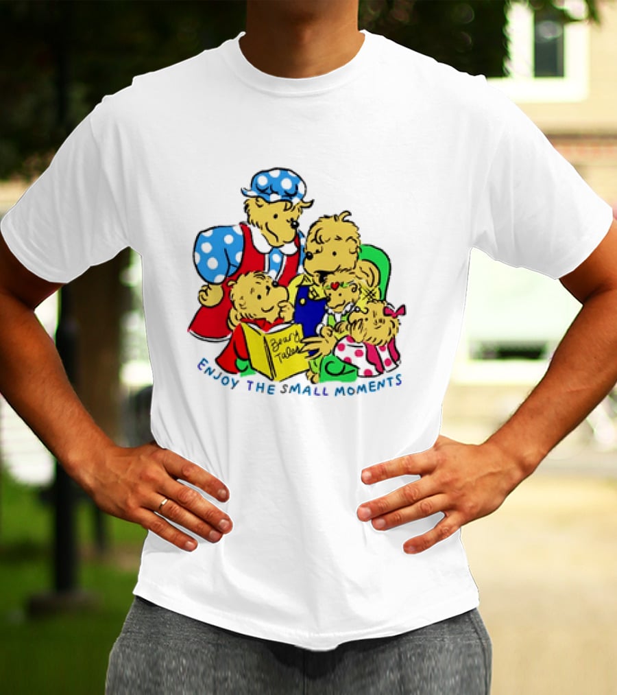 The Berenstain Bears Bear Tales Enjoy The Small Moments T-Shirt