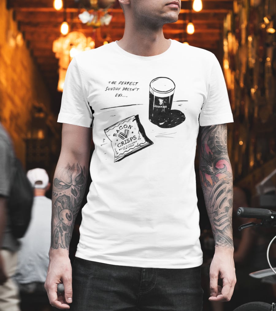Guinness Bacon Crisps Perfect Sunday Pub Snack Doesnt Exist T-Shirt
