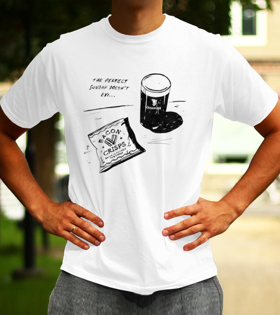 Guinness Bacon Crisps Perfect Sunday Pub Snack Doesnt Exist T-Shirt