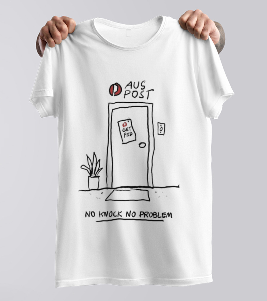 Aus Post Get Fkd No Knock No Problem Doodle Australia Post Delivery Service T-Shirt