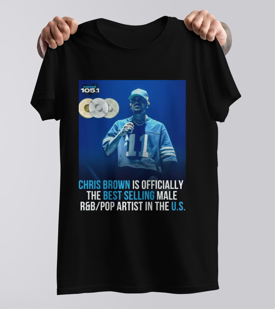 Chris Brown Is Officially The Best Selling Male R&B/Pop Artist In The U.S. Power 105.1 T-Shirt