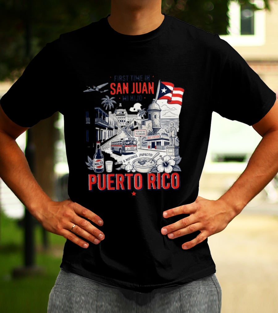 First Time In San Juan Mi Hijo Puerto Rico Malta Mofongo ¡Papacito! T-Shirt