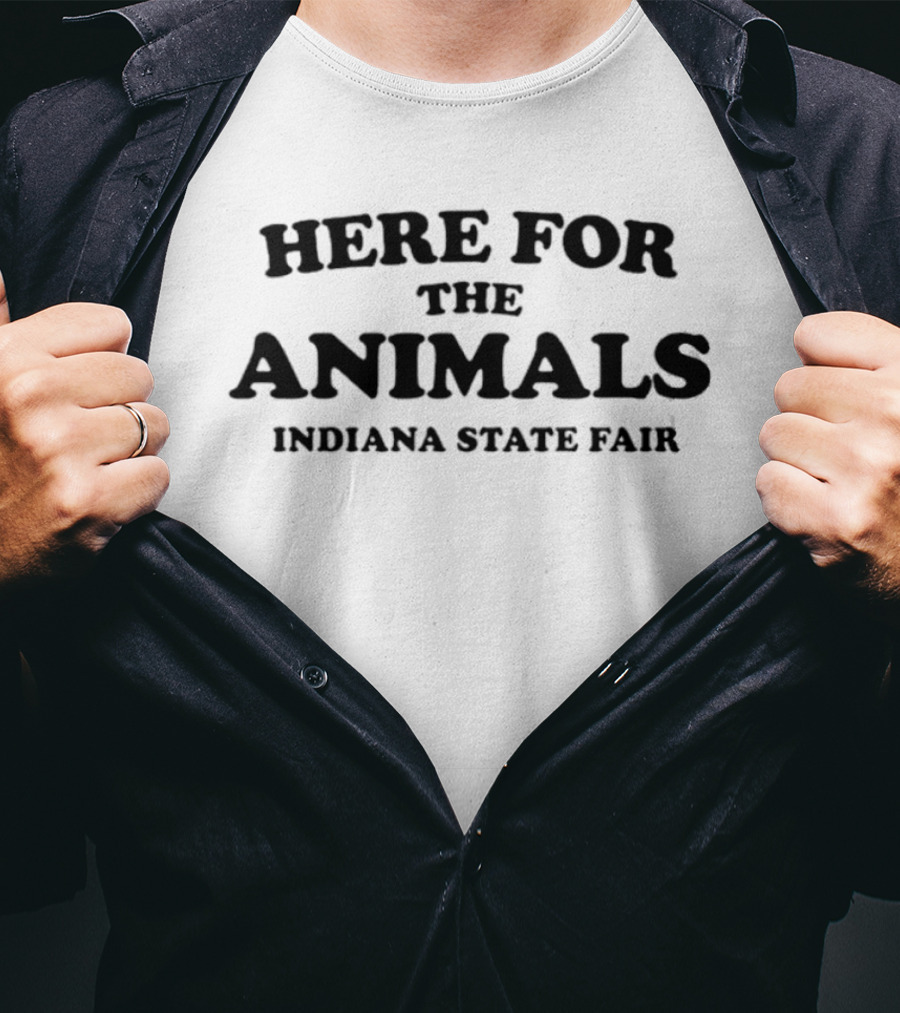 Here For The Animals Indiana State Fair Celebration T-Shirt