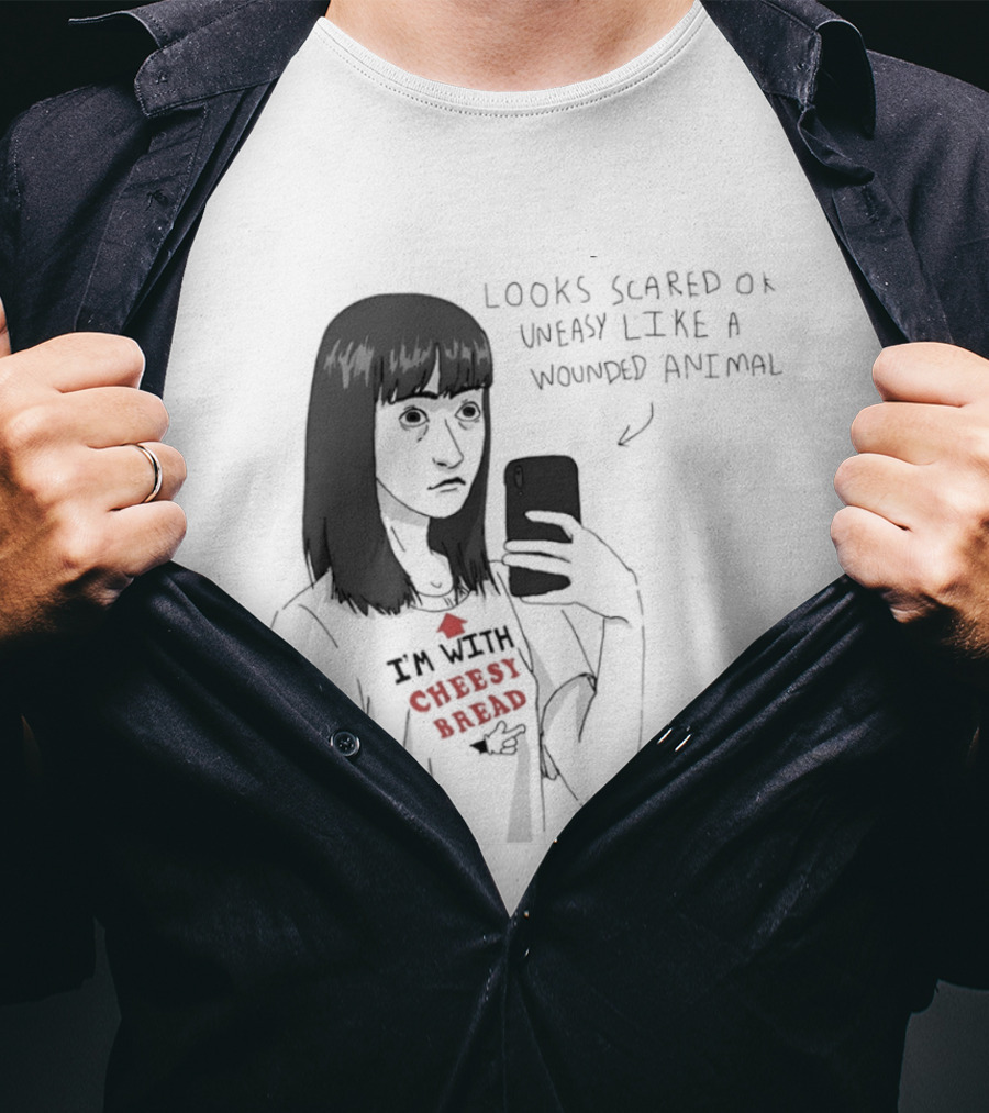 I'm With Cheesy Bread Humor Cartoon Looks Scared Or Uneasy Like A Wounded Animal T-Shirt