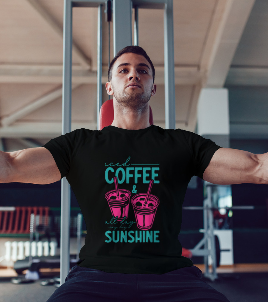 Iced Coffee All Day Long Sunshine T-Shirt
