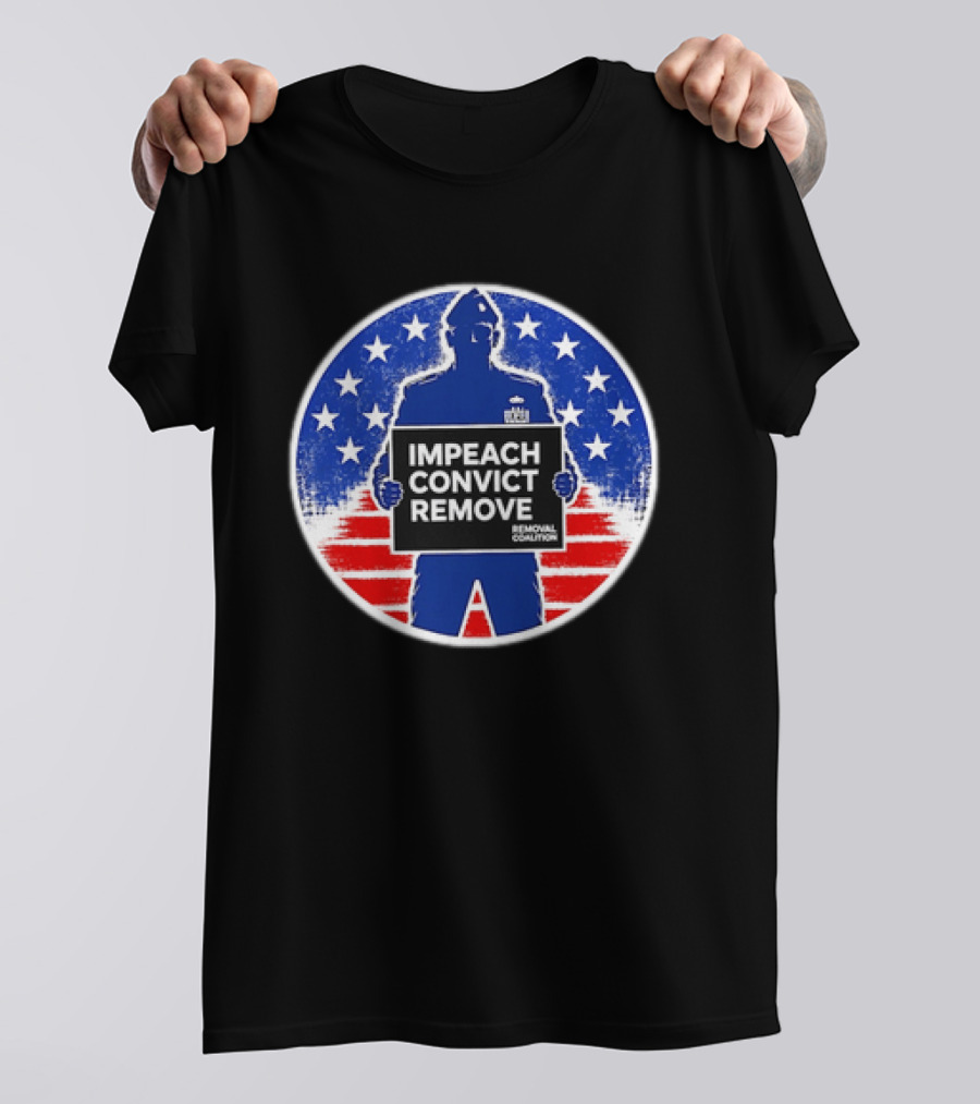 Impeach Convict Remove Removal Coalition Soldier Red White Blue Stars T-Shirt