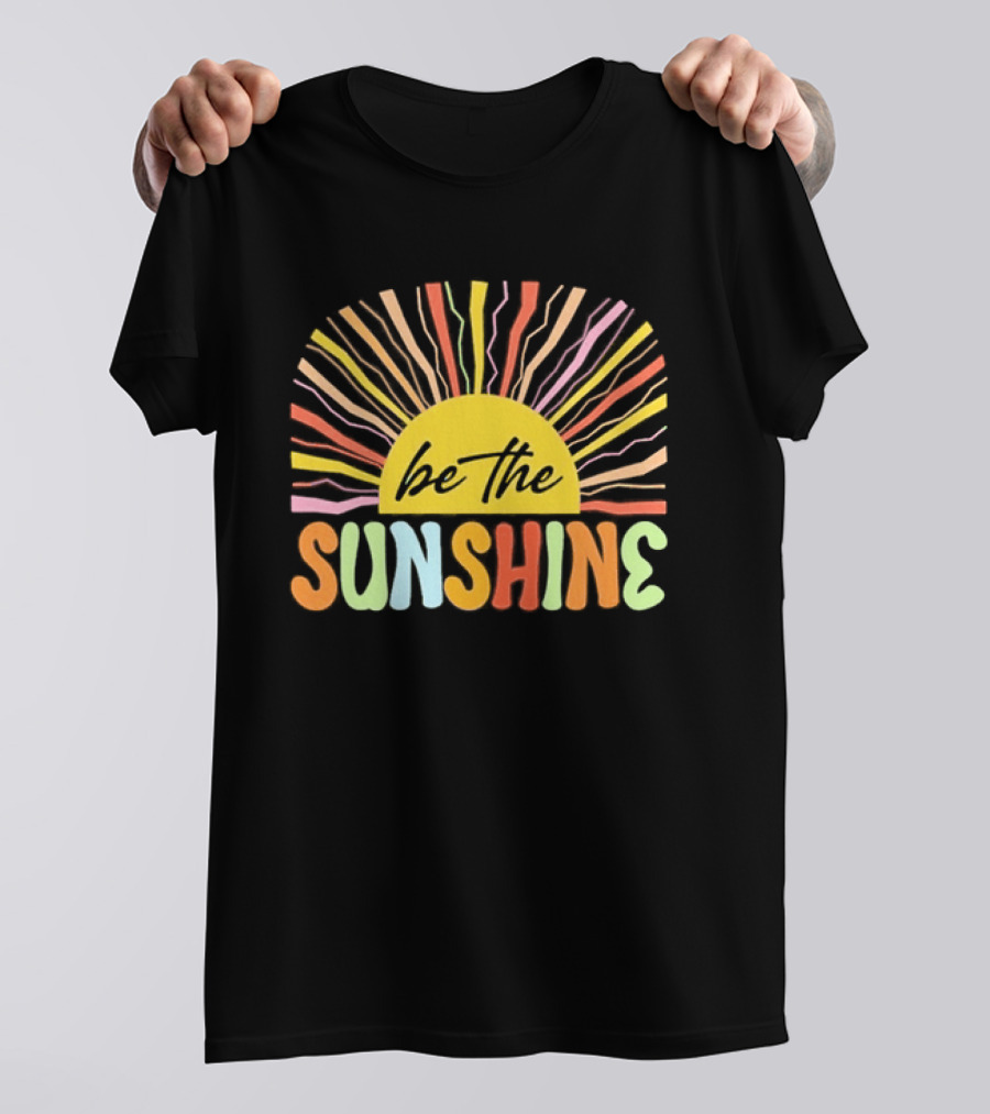 Be The Sunshine Colorful Summer Beach Vibes T-Shirt