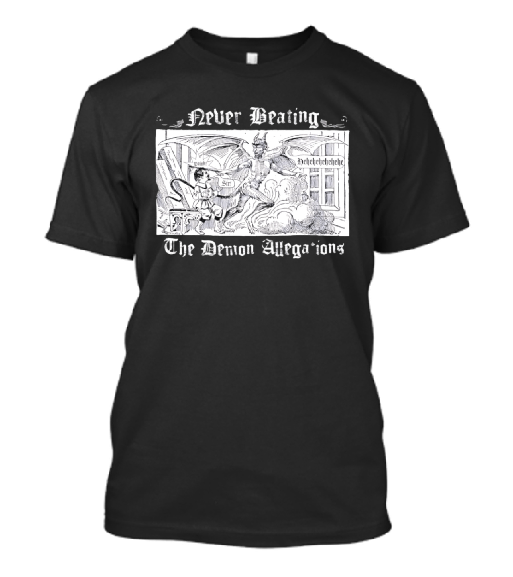 Never Beating The Demon Allegations Devil Tapping Man On Shoulder Doin Sir Hehehehehehehe T-Shirt