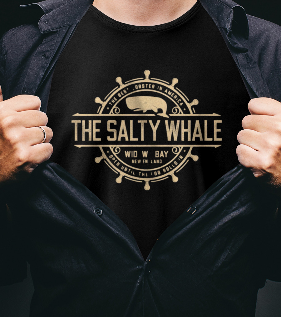 The Salty Whale Lobster In America Widows Bay New England Open Until The Fog Rolls T-Shirt