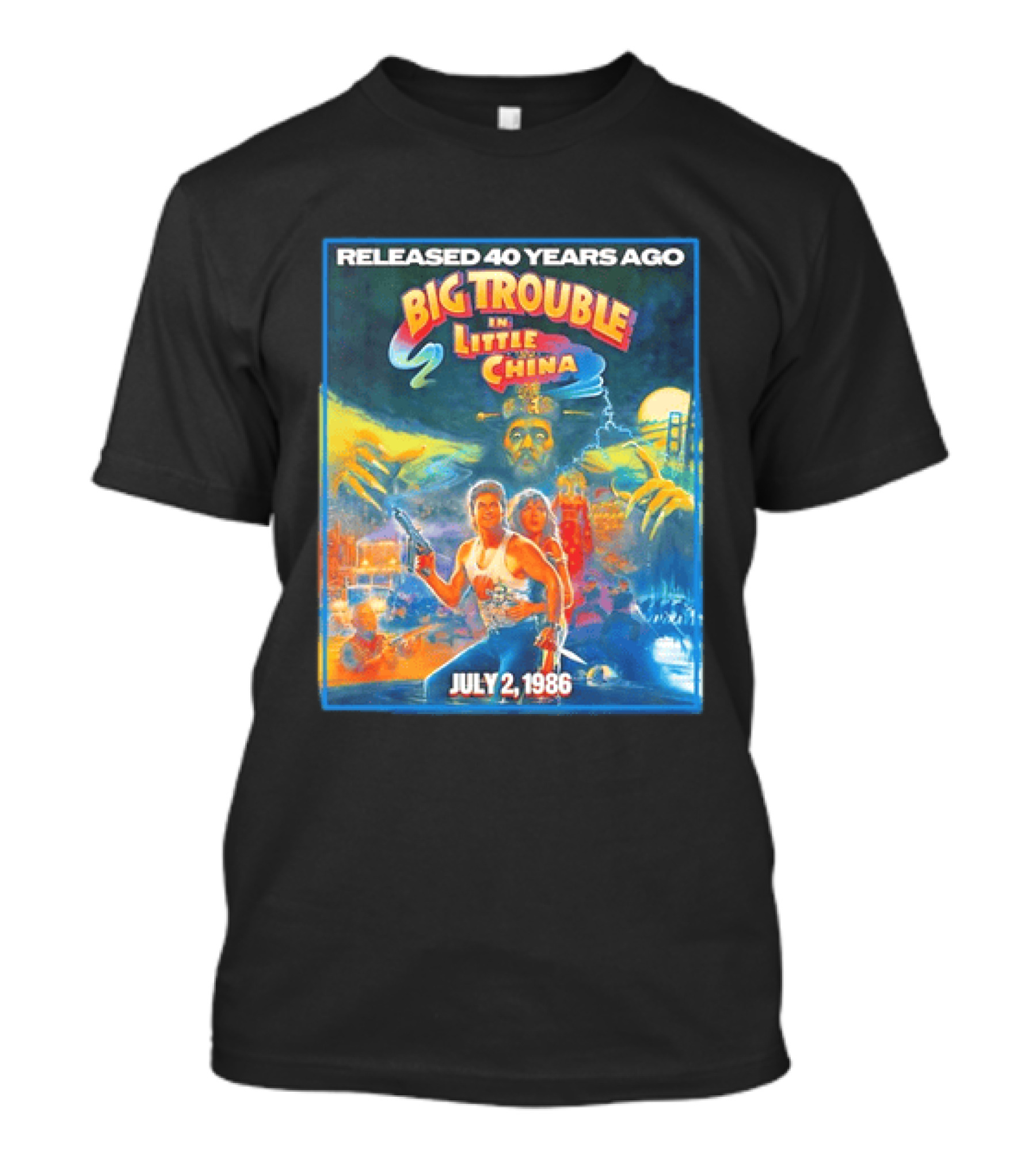 Released 40 Years Ago Big Trouble In Little China July 2 1986 Iconic Cult Film Anniversary T-Shirt