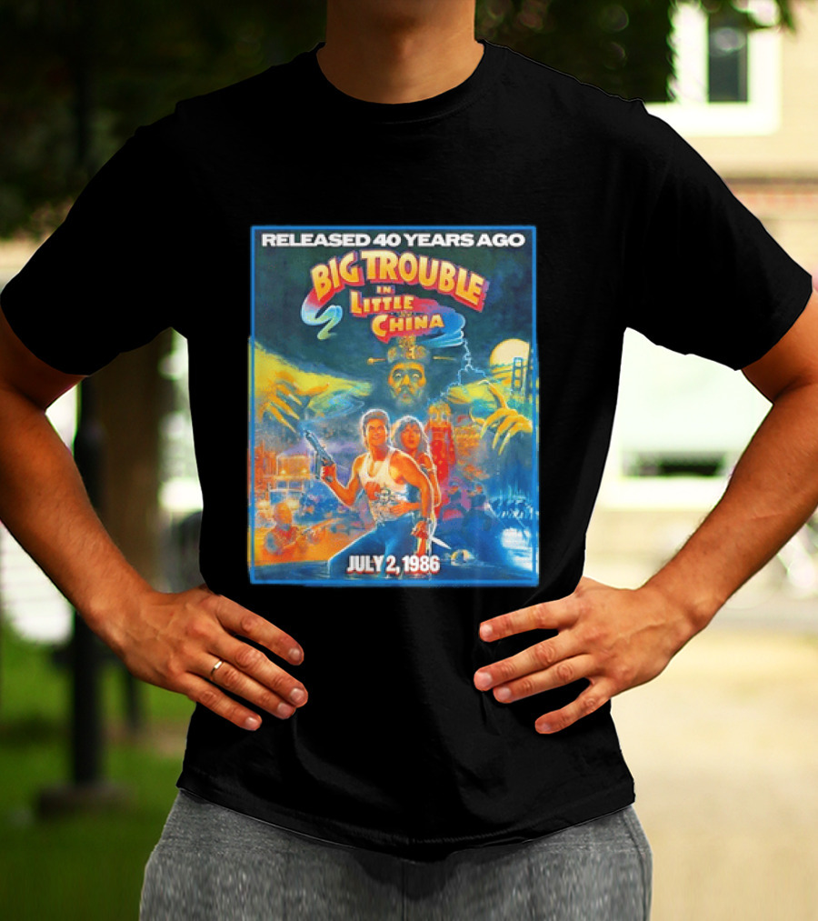 Released 40 Years Ago Big Trouble In Little China July 2 1986 Iconic Cult Film Anniversary T-Shirt