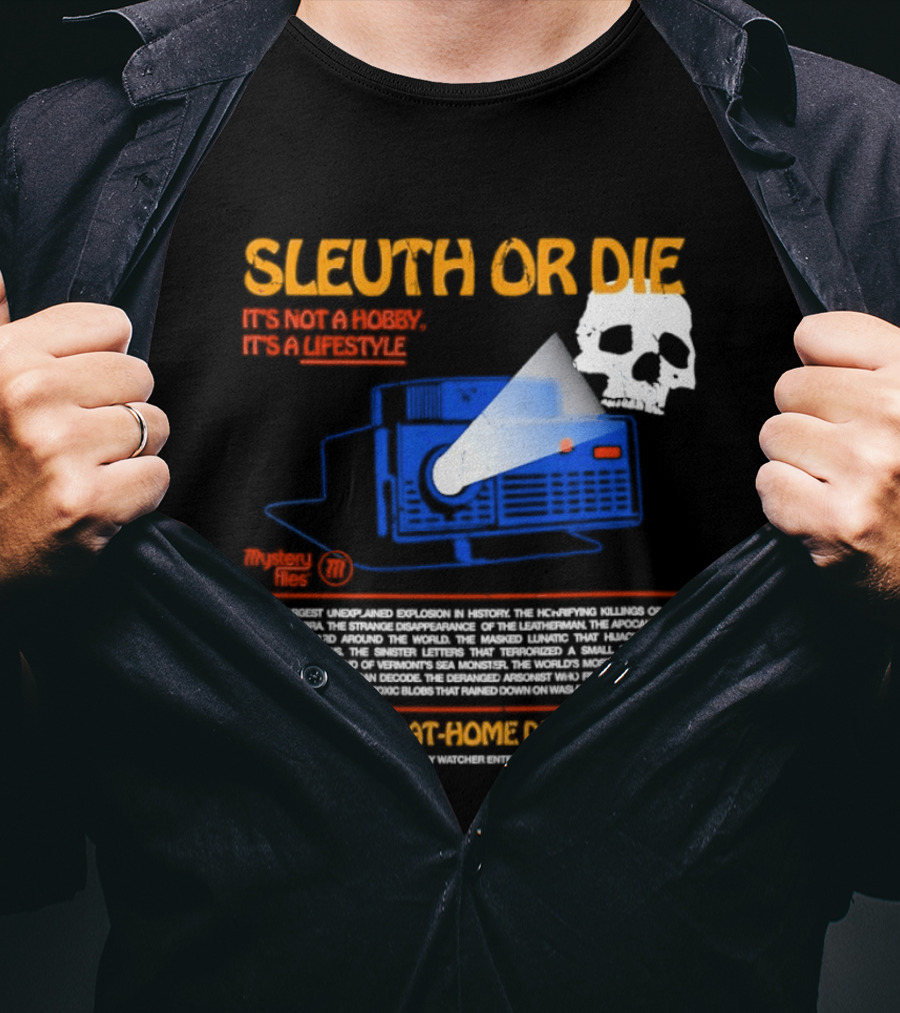 Sleuth Or Die It's Not A Hobby It's A Lifestyle Er Entertainment Mystery Files Certified At Home Detective T-Shirt
