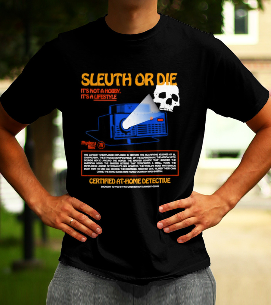 Sleuth Or Die It's Not A Hobby It's A Lifestyle Er Entertainment Mystery Files Certified At Home Detective T-Shirt