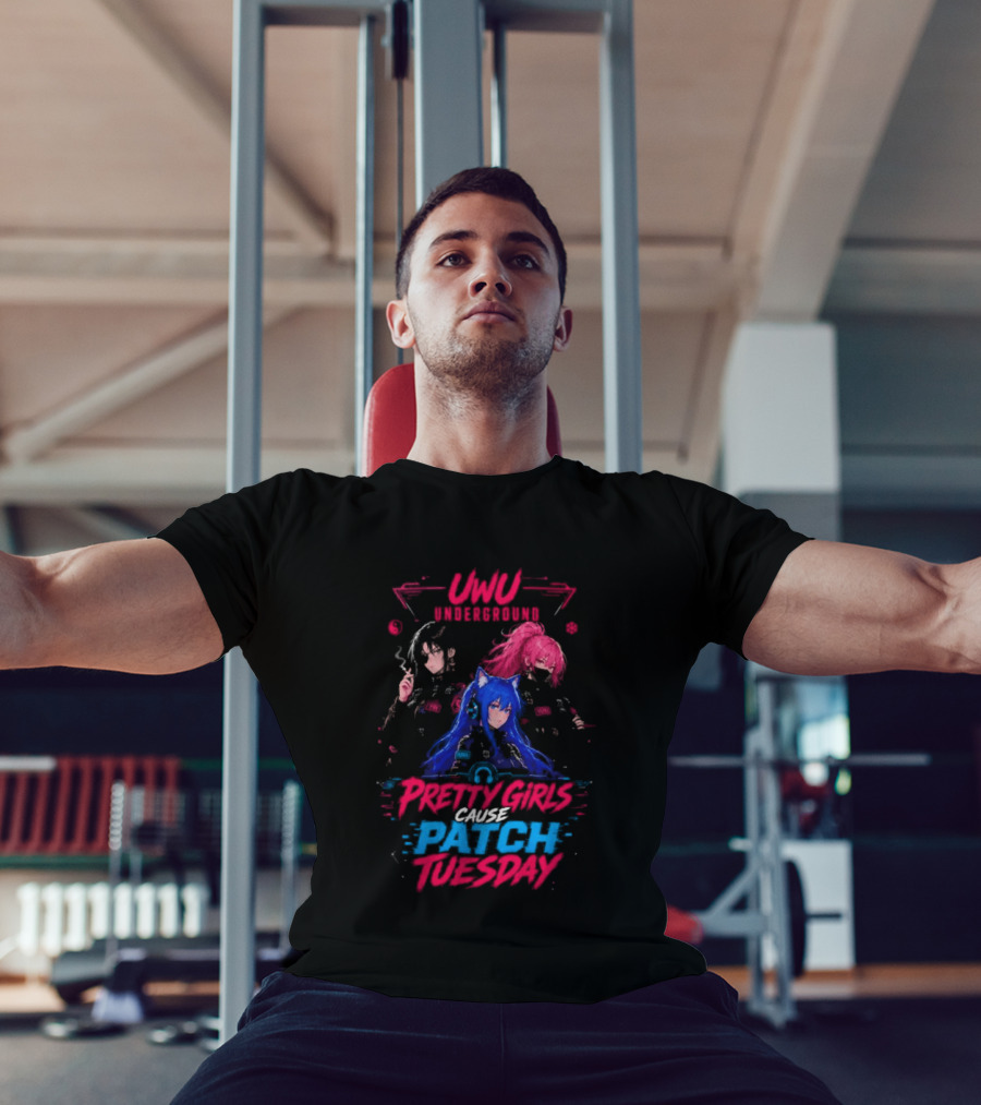 UWU Underground Pretty Girls Cause Patch Tuesday T-Shirt