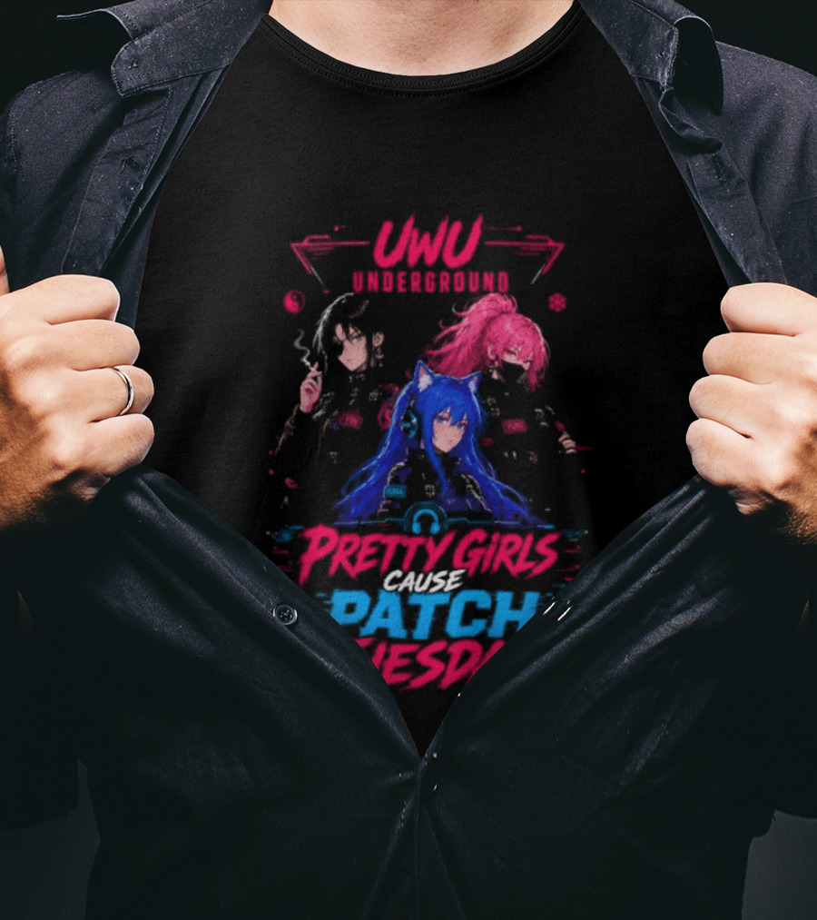 UWU Underground Pretty Girls Cause Patch Tuesday T-Shirt