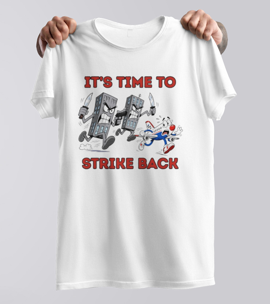 It's Time To Strike Back Buildings Attacking Airplane T-Shirt
