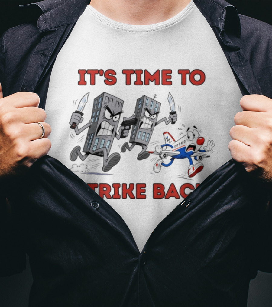 It's Time To Strike Back Buildings Attacking Airplane T-Shirt