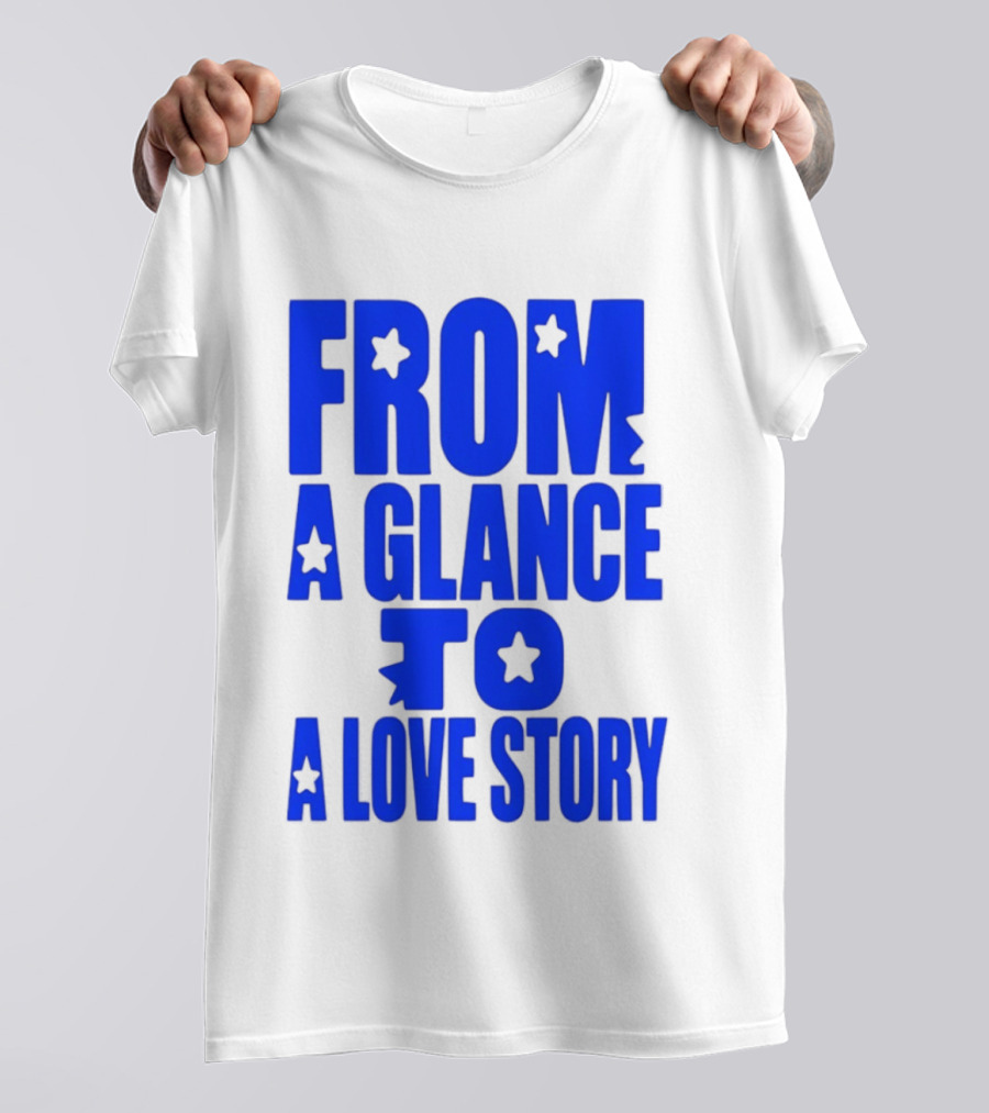 From A Glance To A Love Story Stars Romance Relationship T-Shirt