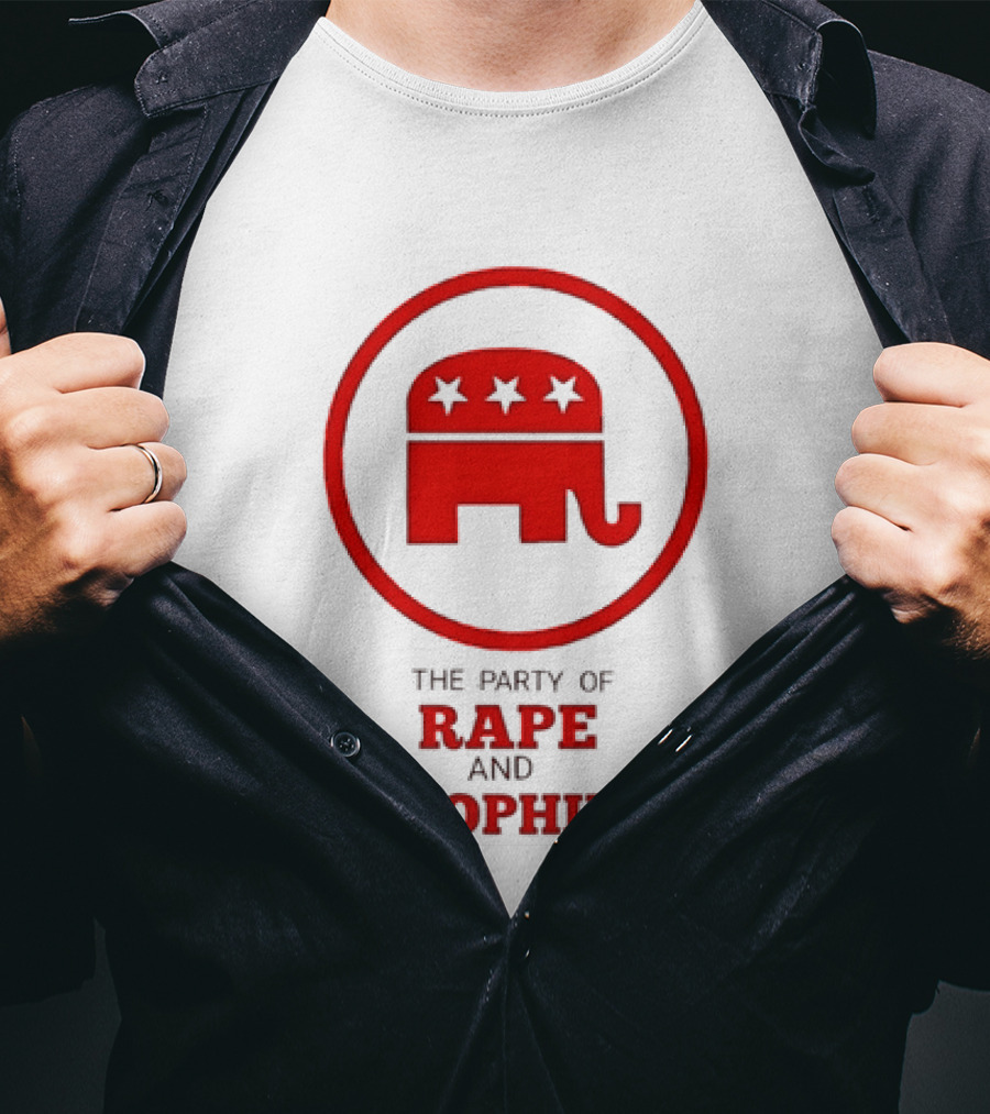 Republican Party The Party Of Rape And Pedophilia T-Shirt