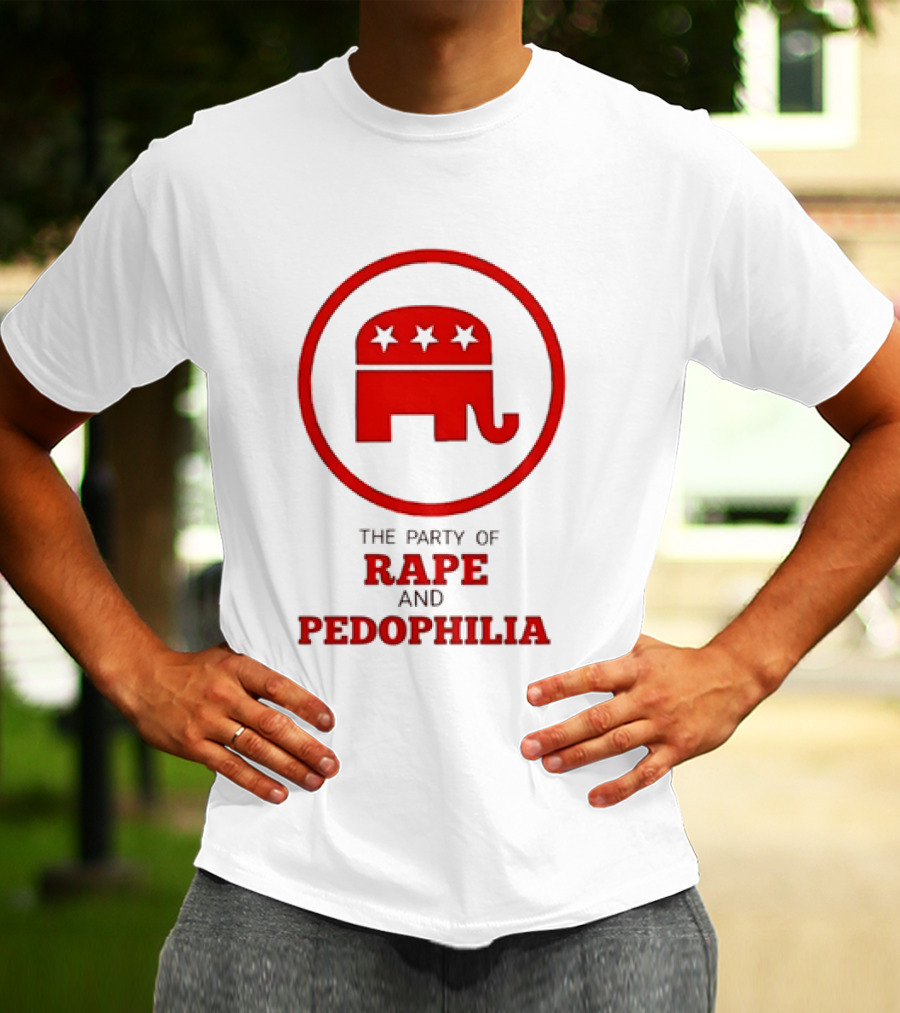 Republican Party The Party Of Rape And Pedophilia T-Shirt
