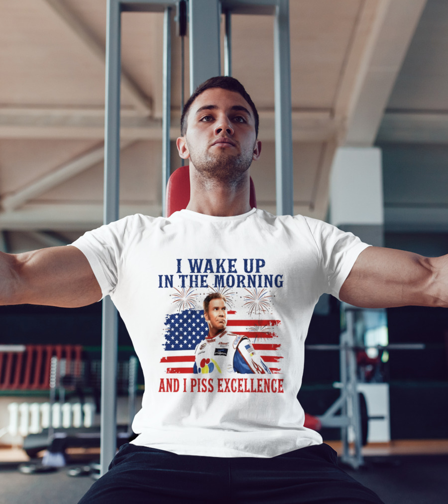 Ricky Bobby I Wake Up In The Morning And I Piss Excellence American Flag Fireworks 4th Of July T-Shirt