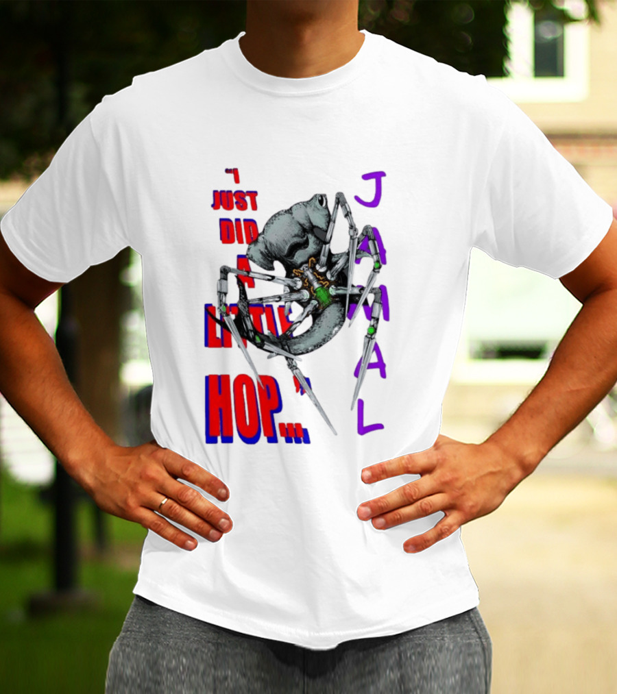 I Just Did A Little Hop Jamal Alien Robot Humor T-Shirt