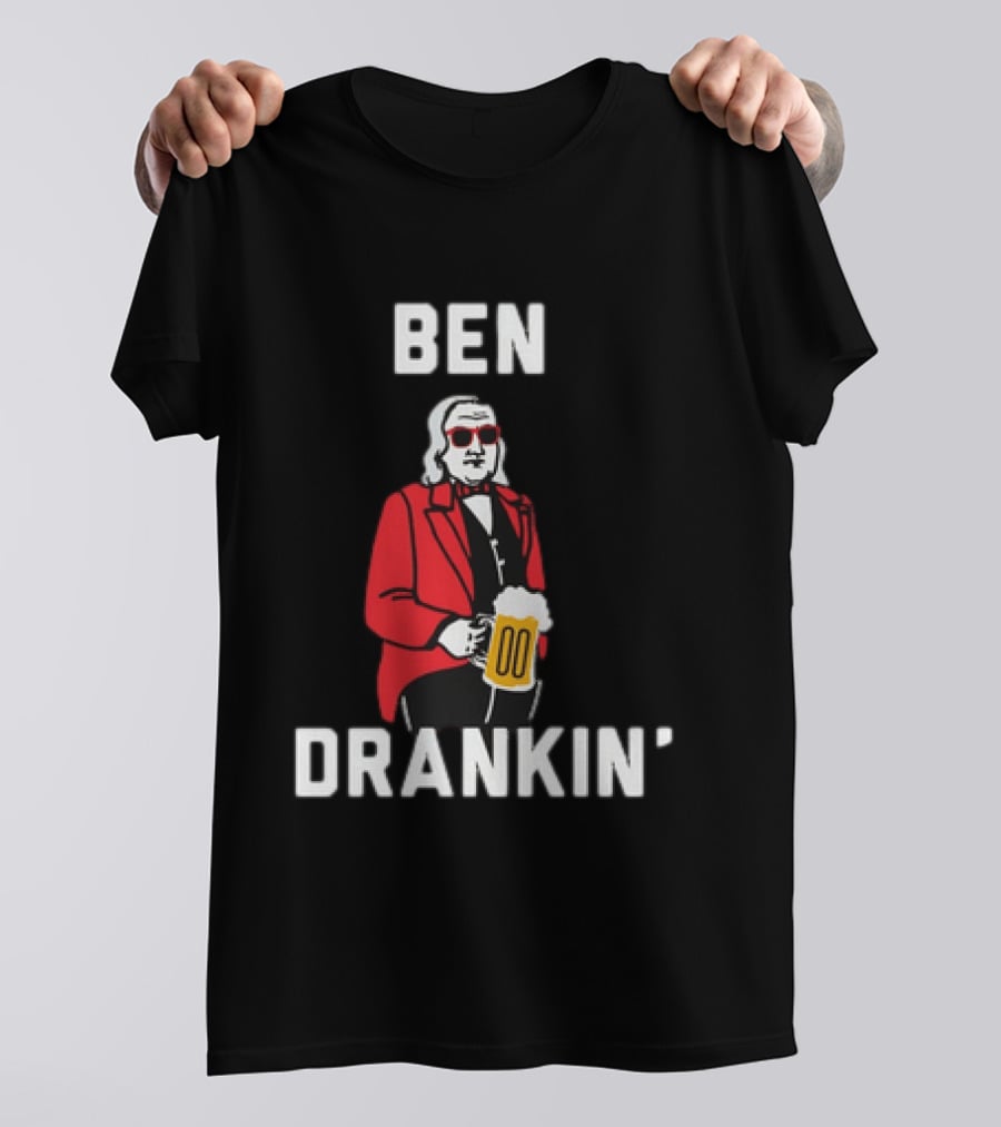 Ben Drankin' 4th Of July Patriotic Beer Celebration With Founding Father T-Shirt