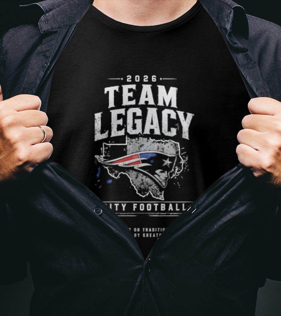 2026 Team Legacy City Football Built On Tradition Driven By Greatness T-Shirt