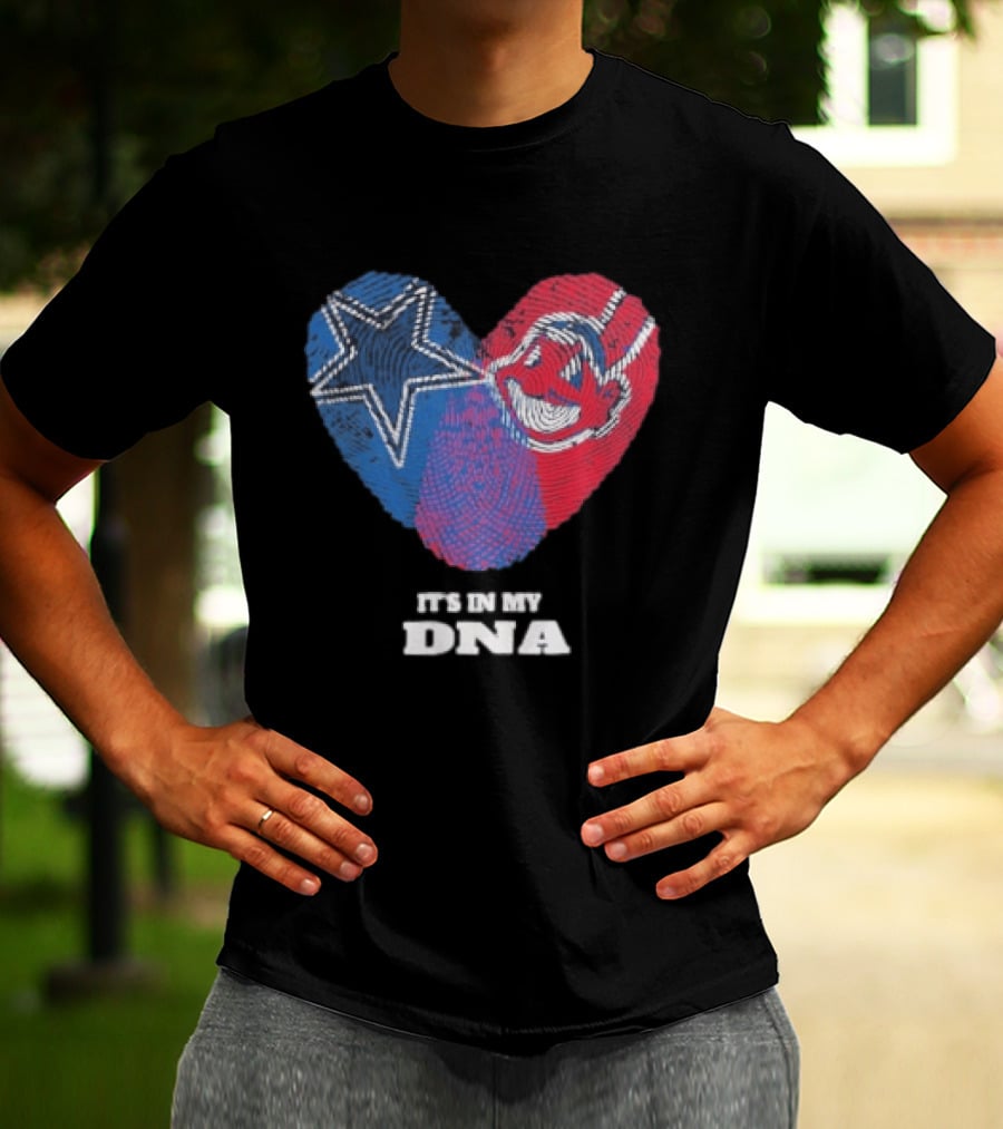 Dallas Cowboys Cleveland Indians Heart It's In My DNA T-Shirt
