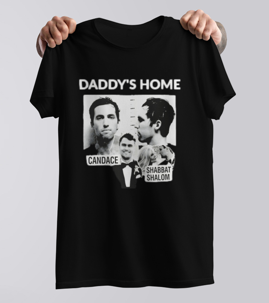 Daddy's Home Candace Shabbat Shalom Meme T-Shirt