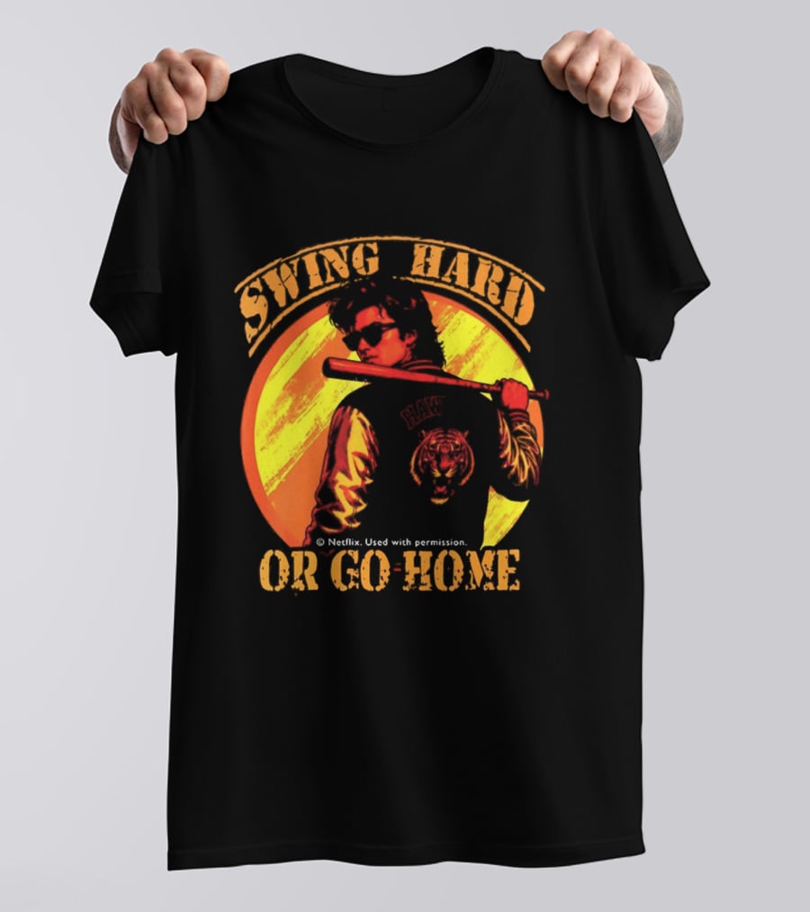 Swing Hard Or Go Home Steve Harrington Bat Monster Netflix T-Shirt