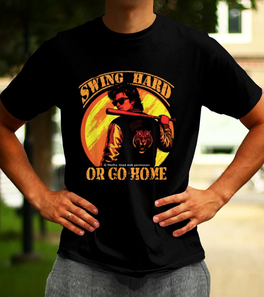 Swing Hard Or Go Home Steve Harrington Bat Monster Netflix T-Shirt