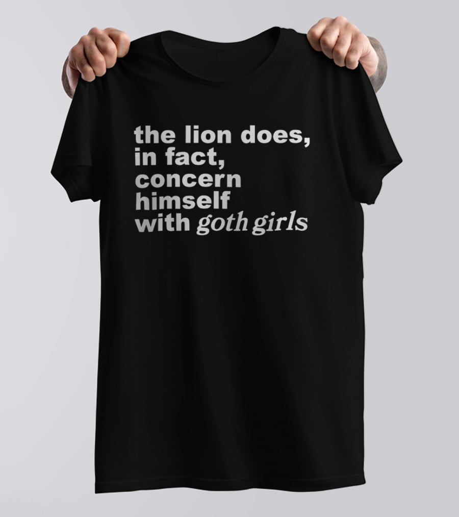 The Lion Does In Fact Concern Himself With Goth Girls Fashion Trend T-Shirt