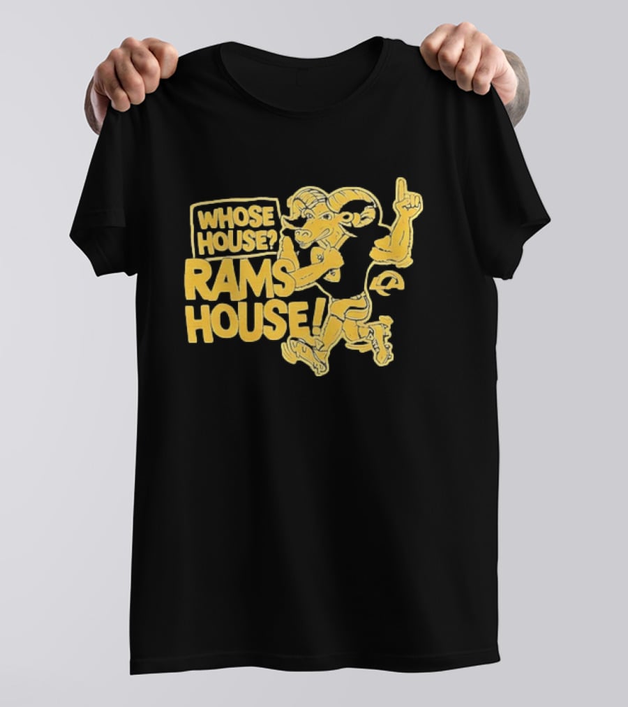 Whose House Rams House Los Angeles Rams Football Fan T-Shirt
