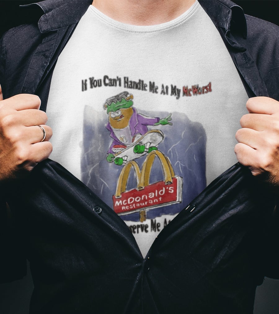 Frankenstein McDonald's Potato Skater If You Can't Handle Me At My McWorst Restaurant T-Shirt