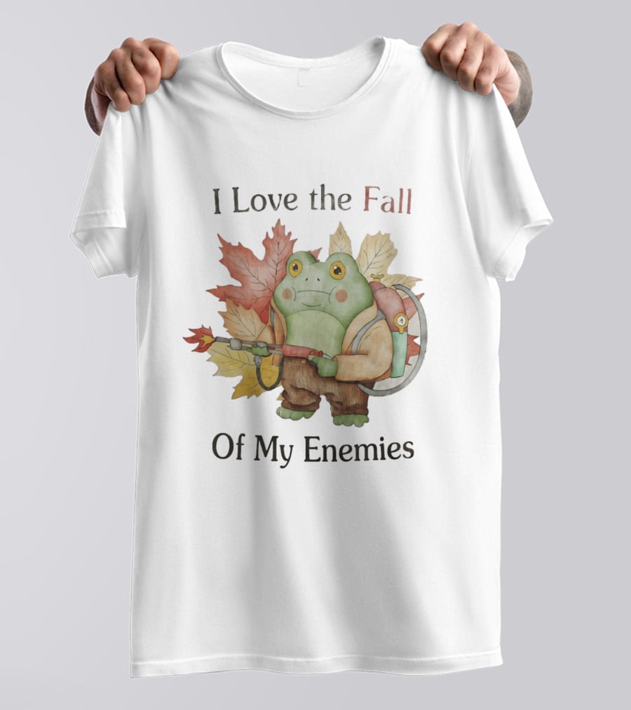 Frog With Flamethrower I Love The Fall Of My Enemies Autumn Leaves T-Shirt
