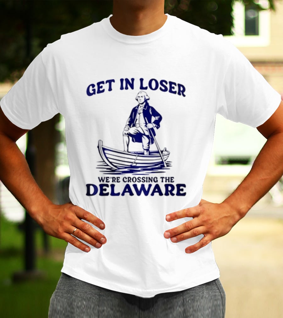 George Washington Get In Loser We're Crossing The Delaware Boat Scene T-Shirt