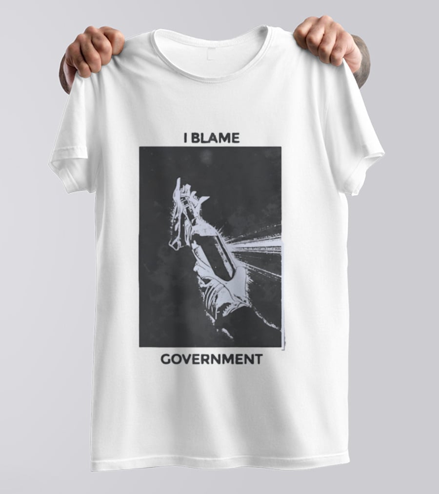 I Blame Government Molotov Cocktail Protest Rebellion T-Shirt