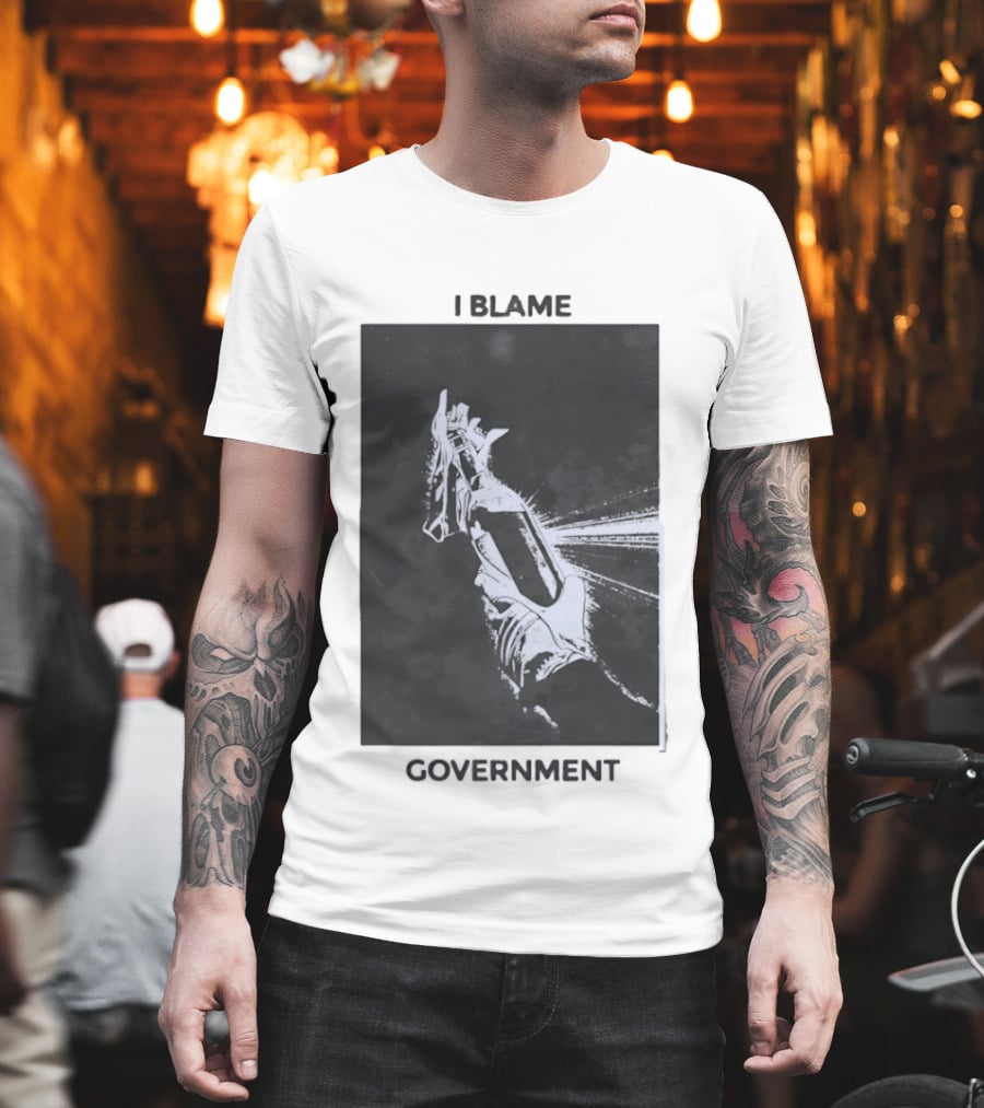 I Blame Government Molotov Cocktail Protest Rebellion T-Shirt
