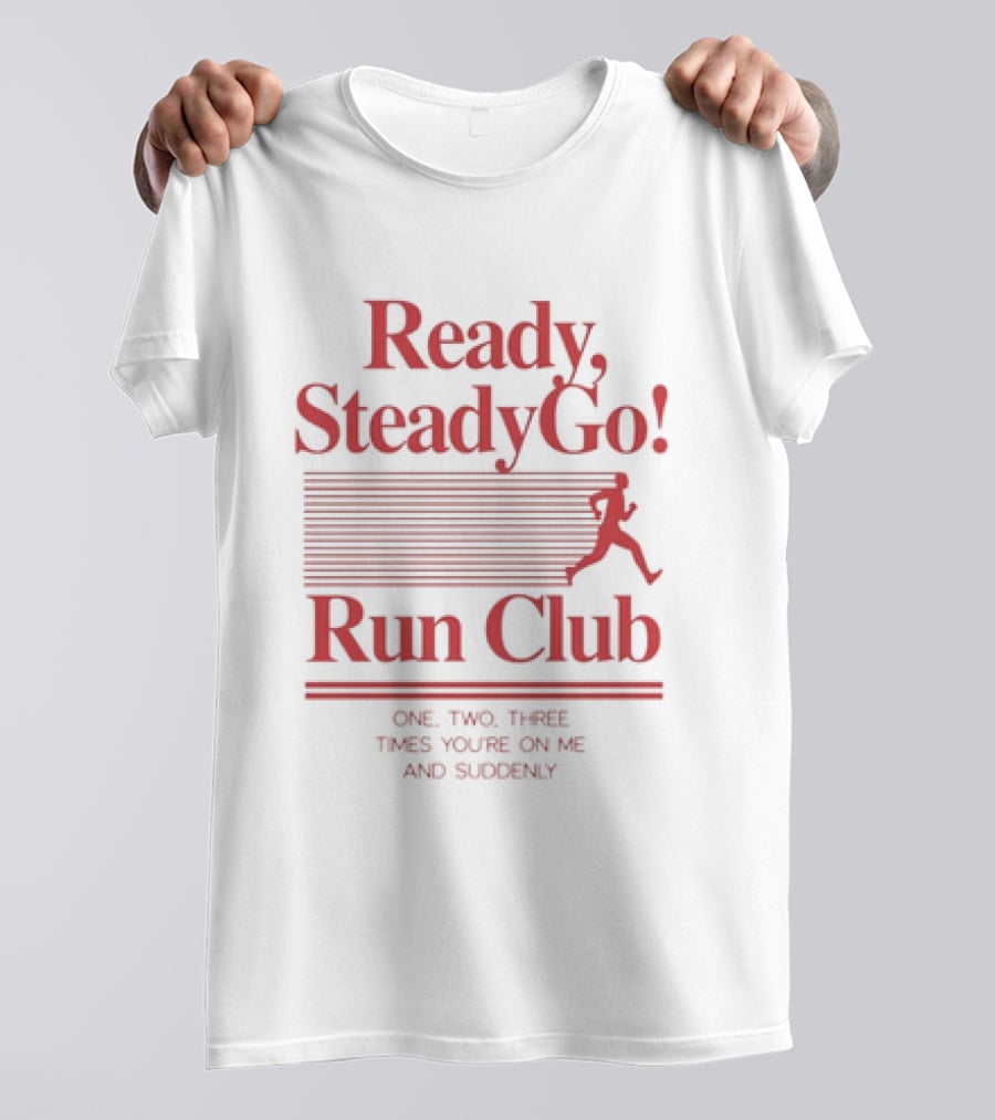 Ready Steady Go Run Club One Two Three Times You're On Me T-Shirt