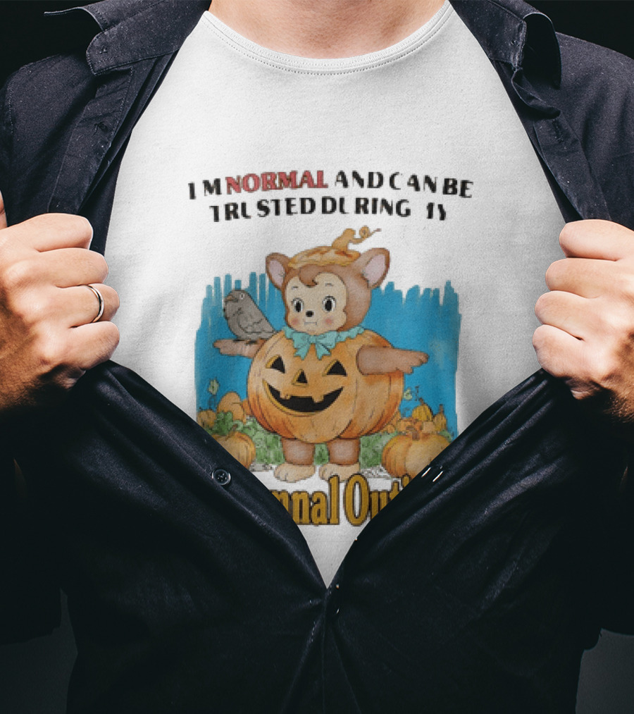 Autumnal Outings Pumpkin Bear I'm Normal And Can Be Trusted T-Shirt