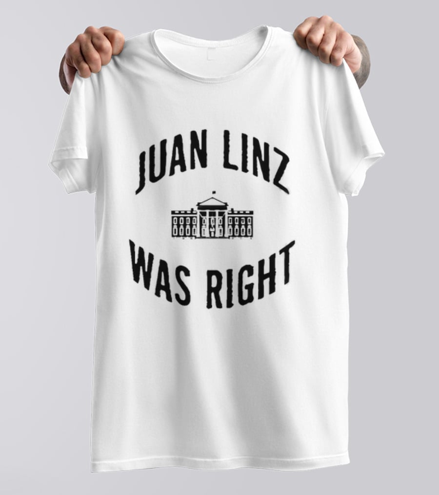Juan Linz Was Right Political Theory Iconic Building T-Shirt