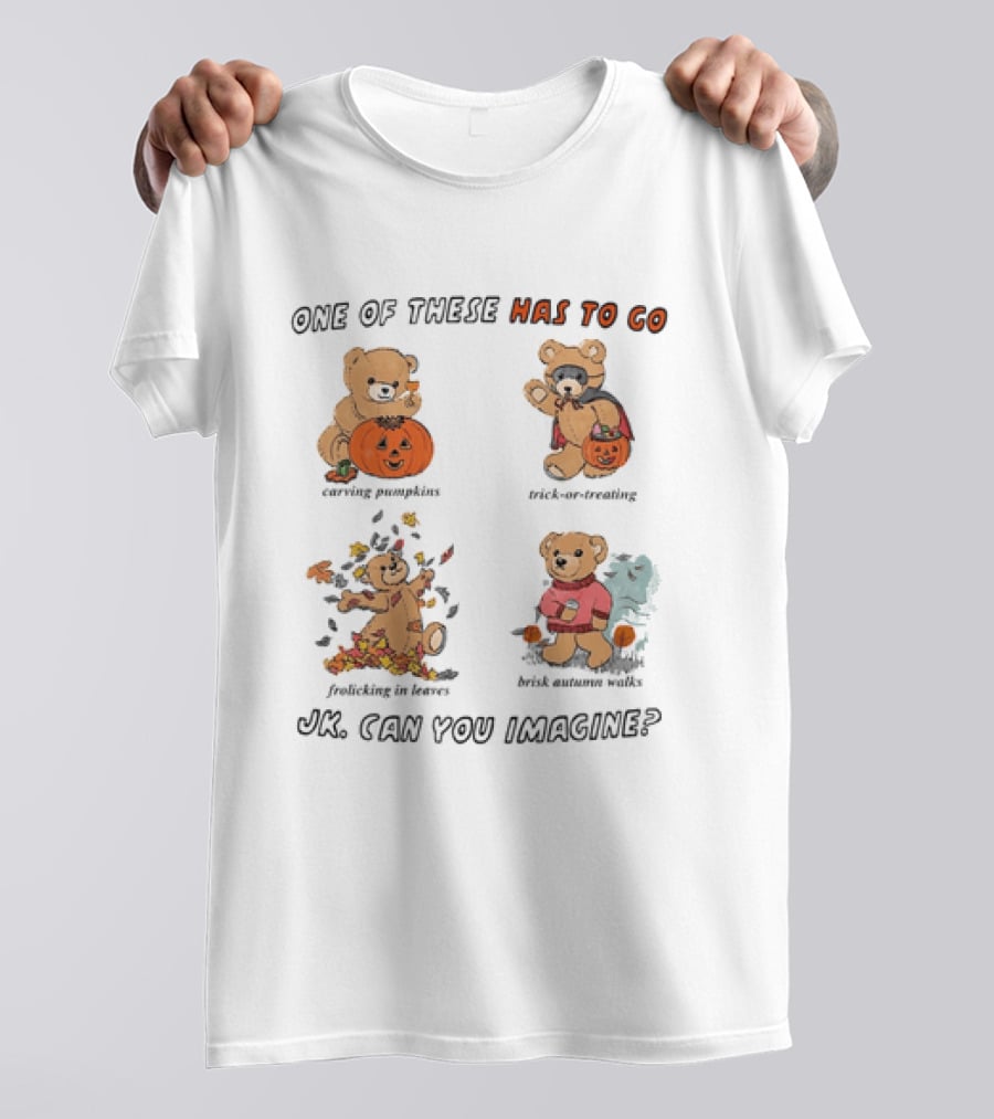 Teddy Bear One Of These Has To Go Autumn Activities Pumpkin Raking Eating Leaves Trick Or Treating T-Shirt