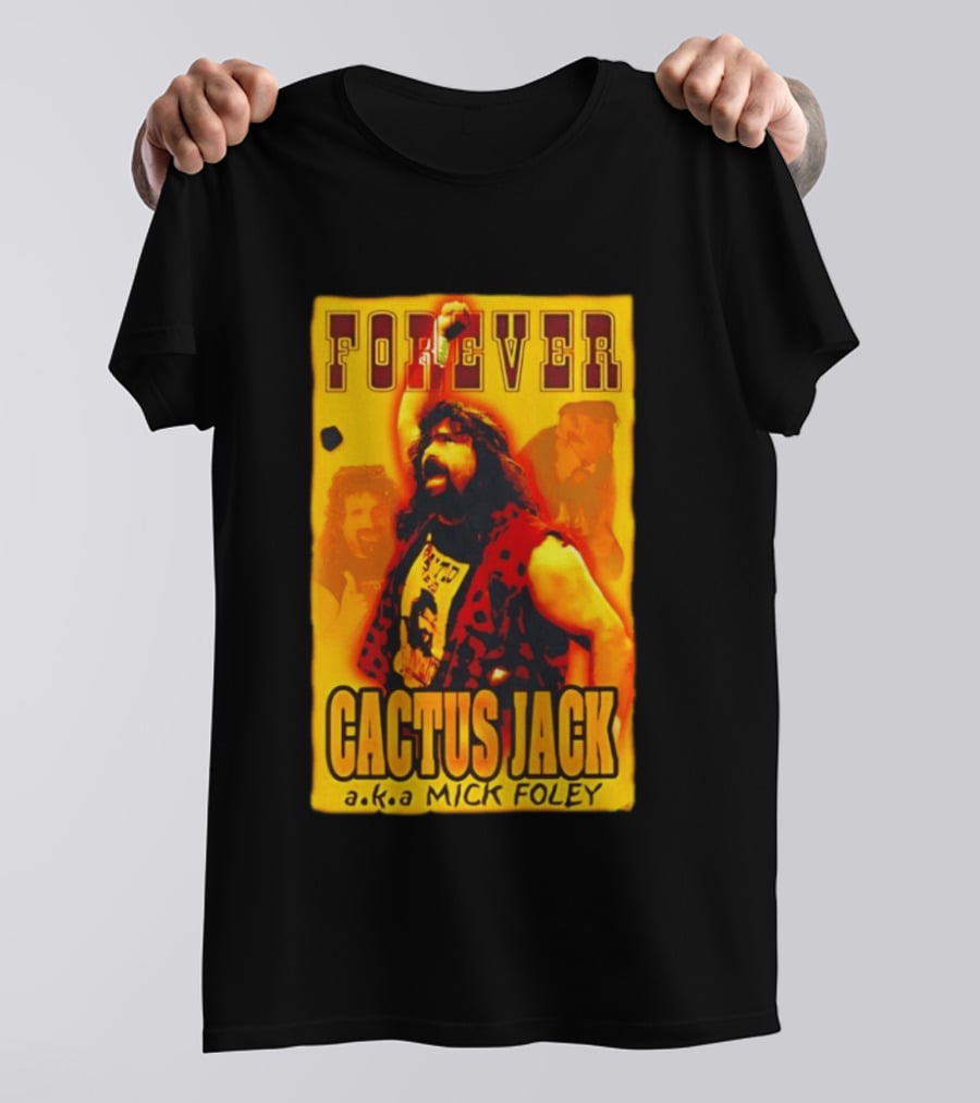Forever Cactus Jack A.K.A Mick Foley Wrestling T-Shirt
